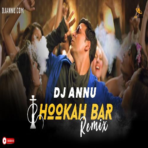 Hookkah Baar - Electro Remix DJ Annu